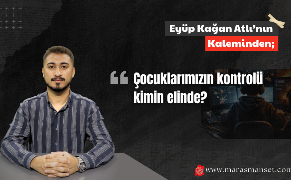 Çocuklarımızın kontrolü kimin elinde?