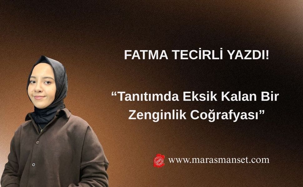 Tanıtımda Eksik Kalan Bir Zenginlik Coğrafyası