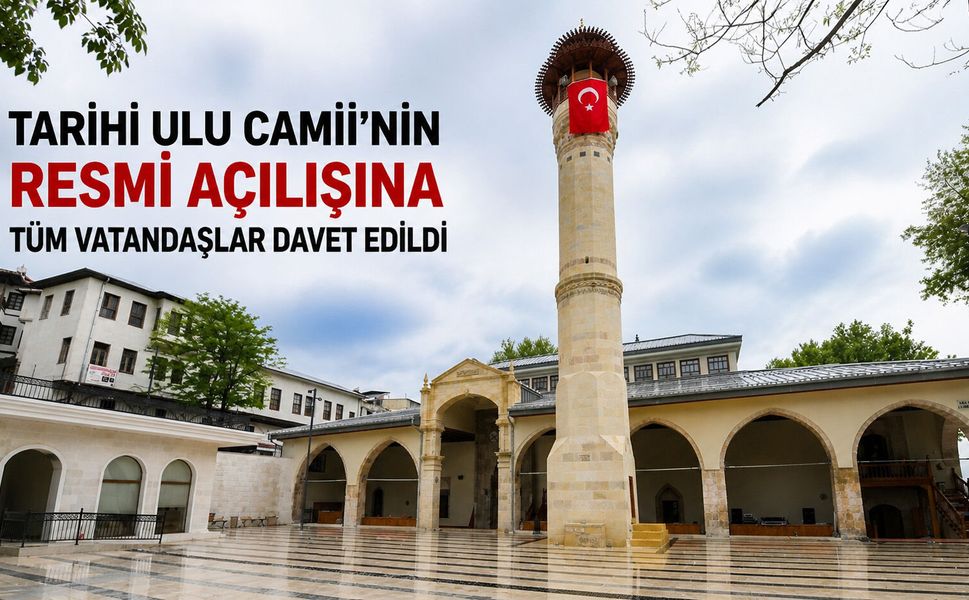 Tarihi Ulu Camii 6 Mayıs Çarşamba Günü Yeniden Kapılarını Açıyor