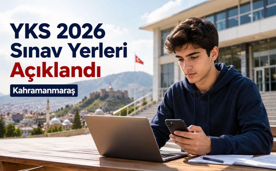 YKS 2026 sınav yerleri belli oldu! Kahramanmaraşlı adaylar ÖSYM AİS’e yöneldi