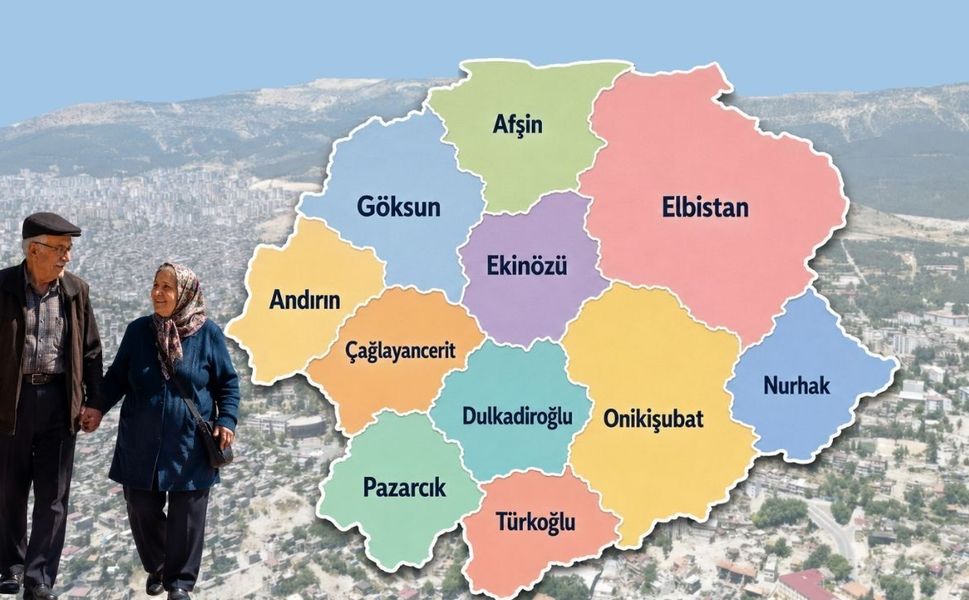 Kahramanmaraş’ta Emekli Dostu O ilçeler