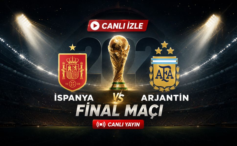 İspanya-Arjantin Final Maçı Canlı İzle!