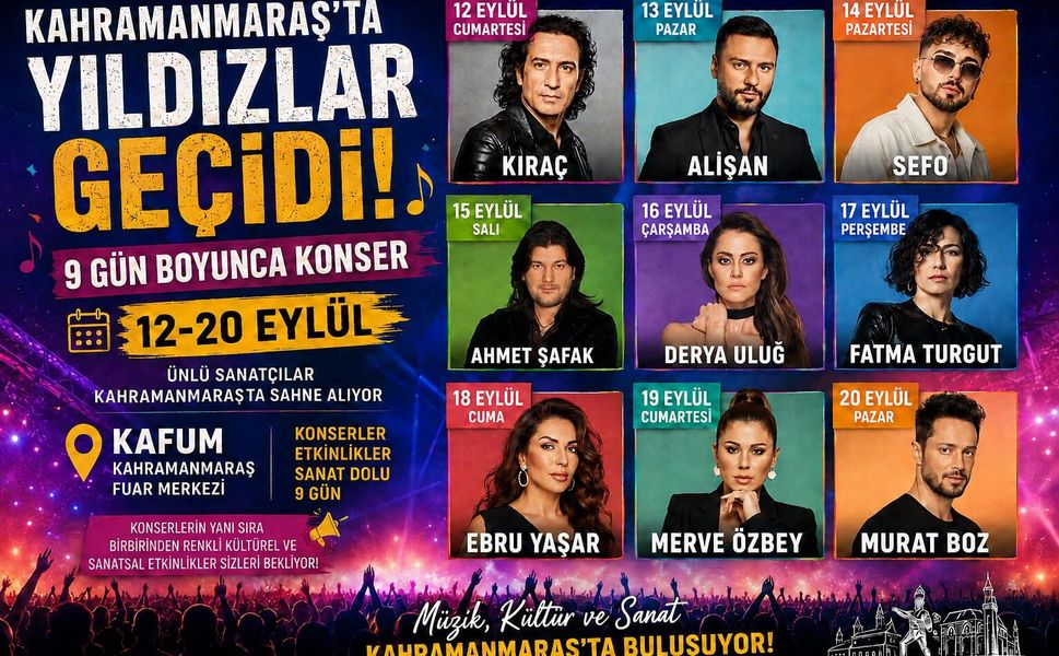 Kahramanmaraş’ta Yıldızlar Geçidi: 9 Gün Boyunca Konser