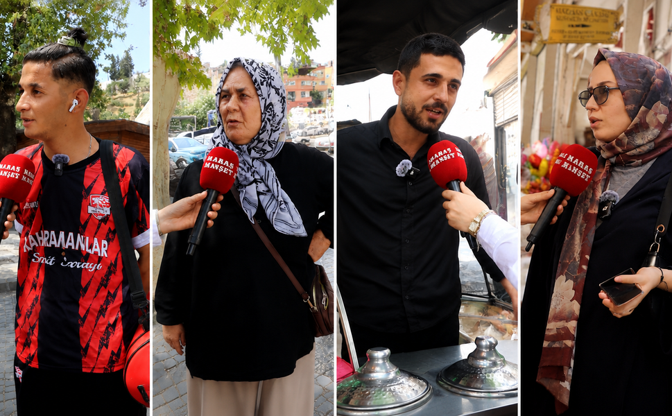Kahramanmaraş’ta Bu Soruya Herkes Farklı Cevap Verdi