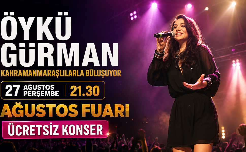 Öykü Gürman, Kahramanmaraşlılarla Buluşacak