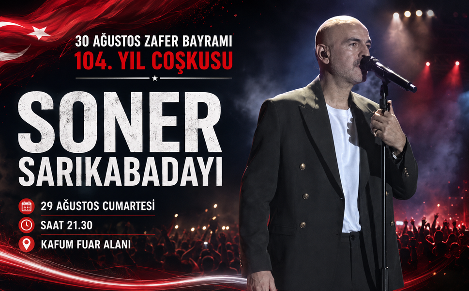 Zafer Bayramı Coşkusu Soner Sarıkabadayı Konseriyle Zirveye Çıkacak