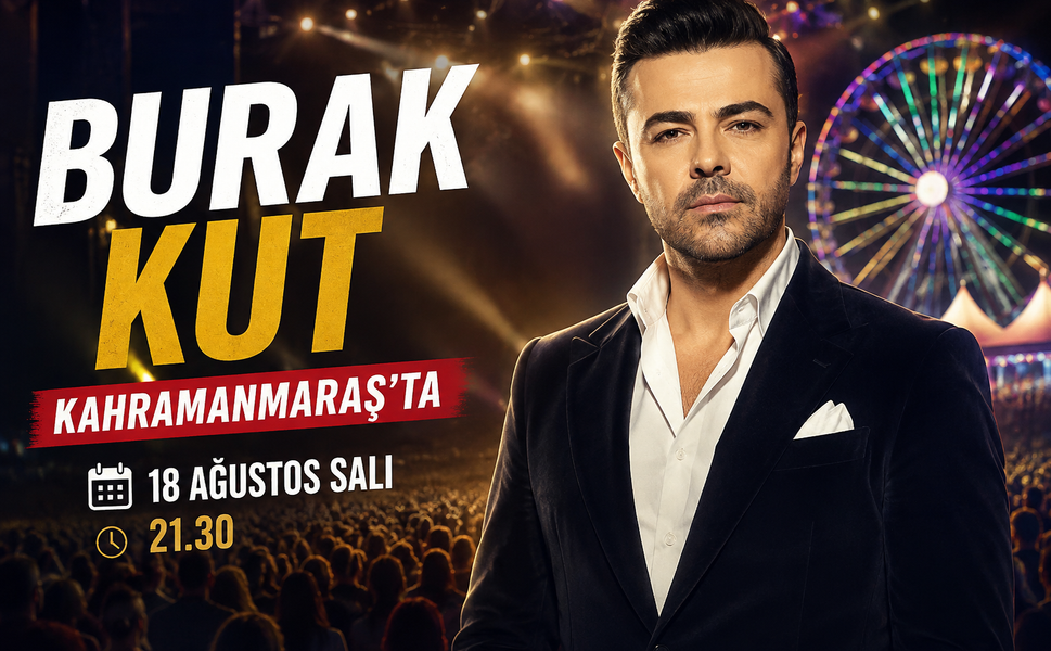 Burak Kut, Kahramanmaraş’ta Hayranlarıyla Buluşacak