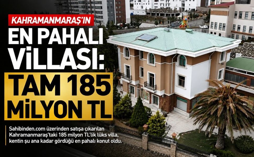 Kahramanmaraş’ın En Pahalı Villası: Tam 185 Milyon TL