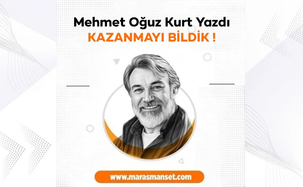 KAZANMAYI BİLDİK !