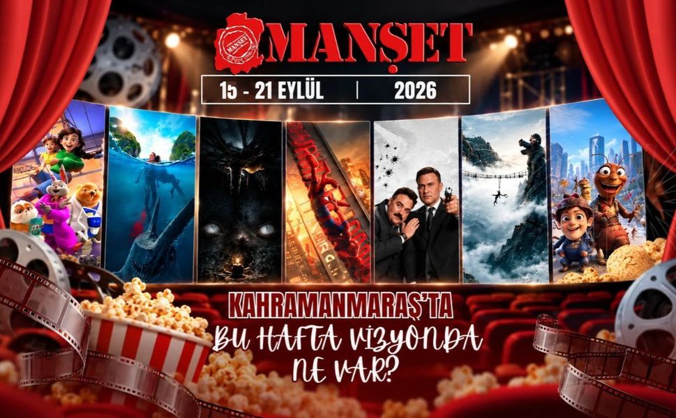 Kahramanmaraş’ta bu hafta beyaz perdede ne var?
