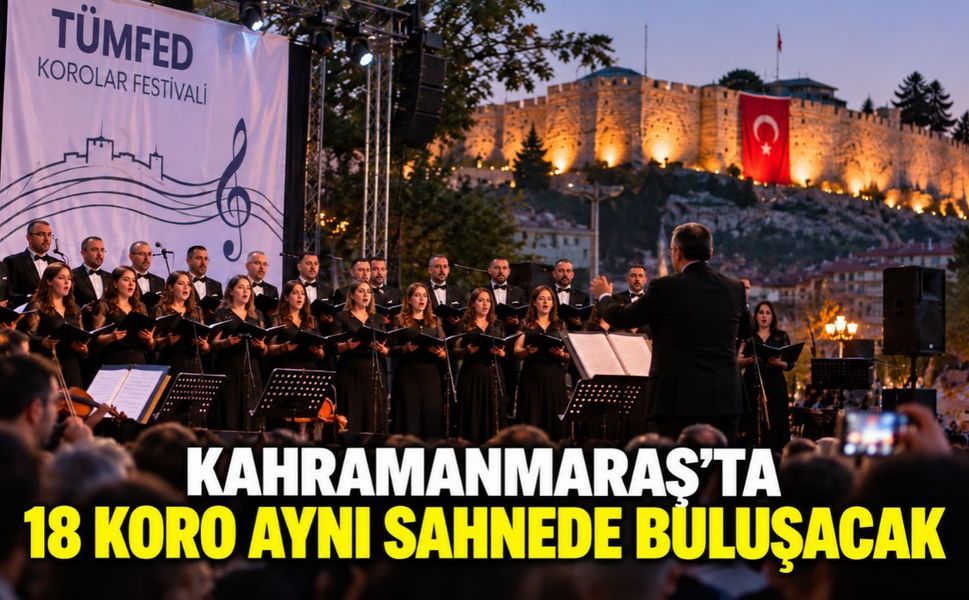 Kahramanmaraş’ta Korolar Festivali 29 Ekim’de Başlıyor