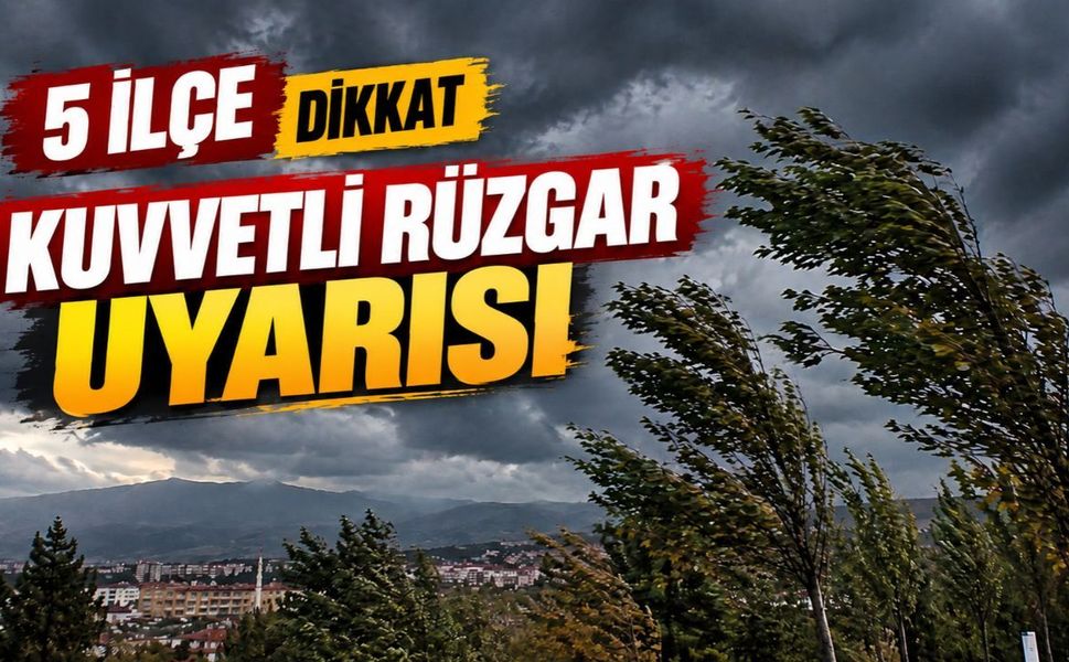 Kahramanmaraş’ın 5 İlçesine Kuvvetli Rüzgâr Uyarısı